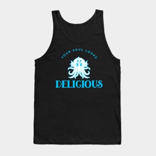 Your Soul Looks Delicious 2 Tank Top